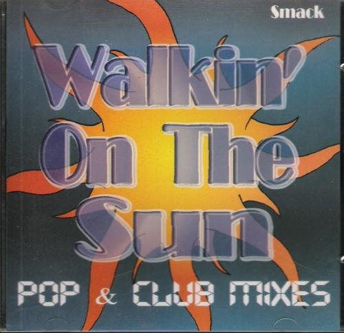 Smack/Walkin On The Sun